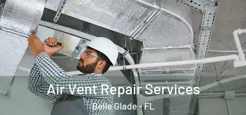  Air Vent Repair Services Belle Glade - FL