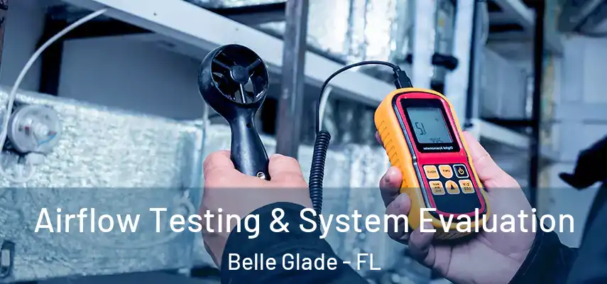  Airflow Testing & System Evaluation Belle Glade - FL