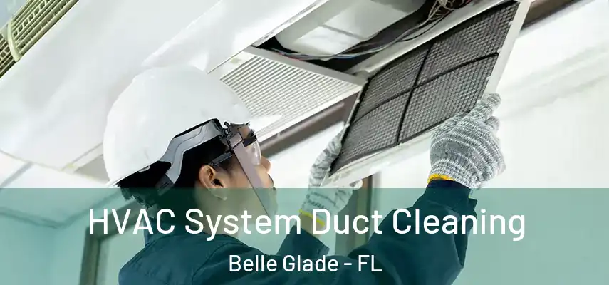  HVAC System Duct Cleaning Belle Glade - FL